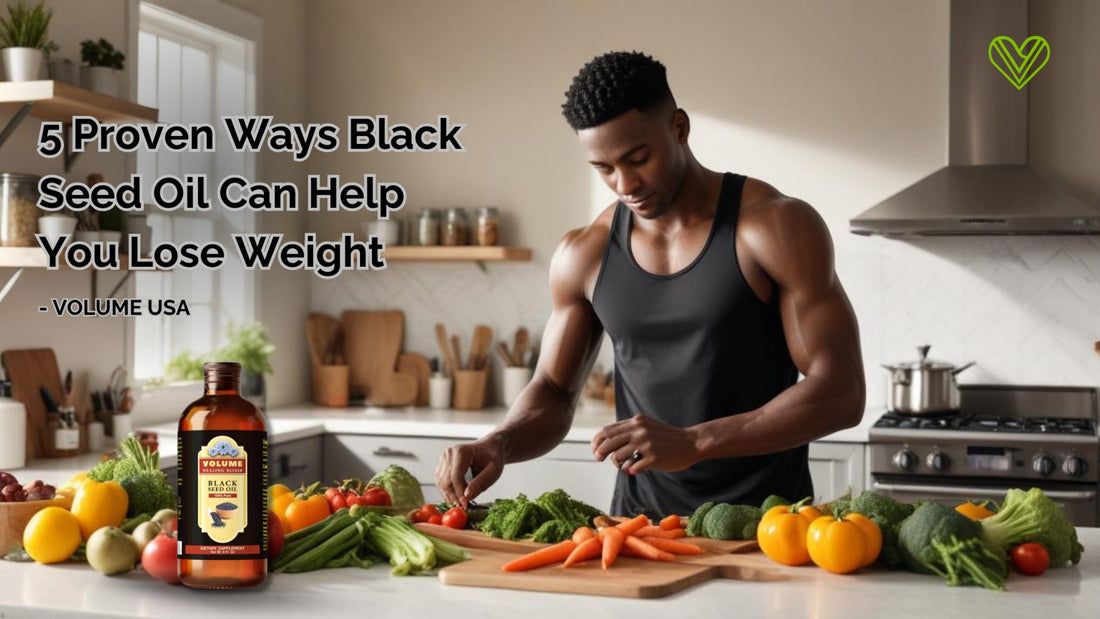 5 Proven Ways Black Seed Oil Can Help You Lose Weight