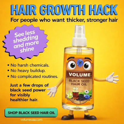 Volume Black Seed Hair Oil 4oz bottle — for people who want thicker, stronger hair. No harsh chemicals, no heavy buildup, no complicated routines.